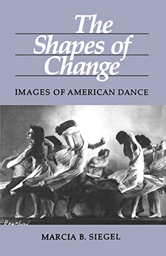 Stock image for The Shapes of Change: Images of American Dance for sale by WorldofBooks