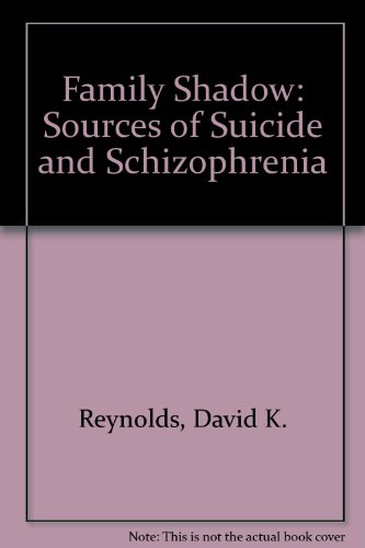 Beispielbild fr The Family Shadow : Sources of Suicide and Schizophrenia zum Verkauf von Better World Books