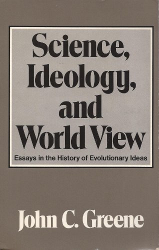 Stock image for Science, Ideology, and World View : Essays in the History of Evolutionary Ideas for sale by Better World Books: West