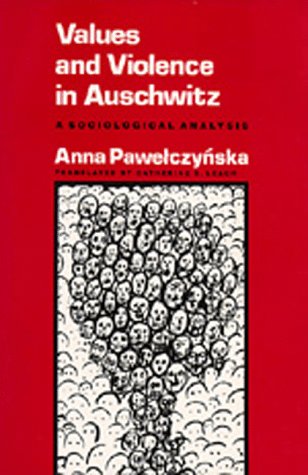 9780520042421: Values and Violence in Auschwitz: A Sociological Analysis