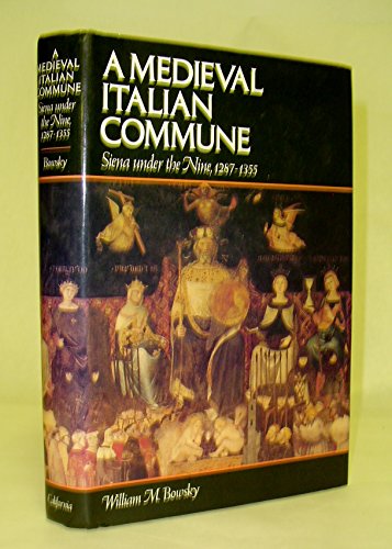 9780520042568: The Mediaeval Italian Commune: Siena Under the Nine, 1287-1355