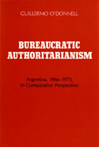 9780520042605: Bureaucratic Authoritarianism: Argentina 1966-1973 in Comparative Perspective