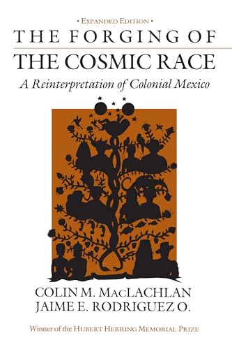 Stock image for The Forging of the Cosmic Race : A Reinterpretation of Colonial Mexico for sale by Better World Books: West