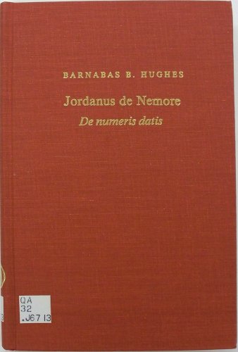 Imagen de archivo de Jordanus De Nemore De Numeris Datis (Publications of the Center for Medieval and Renaissance Studies, UCLA) a la venta por SatelliteBooks