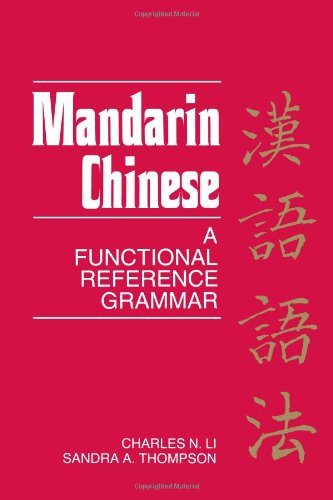 Beispielbild fr Mandarin Chinese : A Functional Reference Grammar zum Verkauf von Better World Books