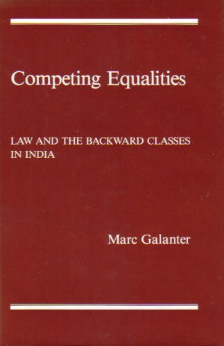 Competing Equalities: Law and the Backward Classes in India (9780520042896) by Galanter, Marc