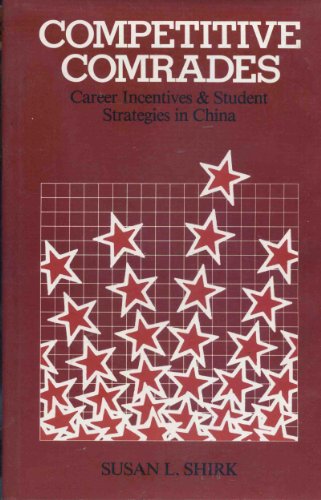 Stock image for Competitive Comrades: Career Incentives and Student Strategies in China for sale by HPB-Red