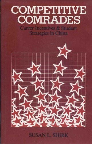 9780520042995: Competitive Comrades: Career Incentives and Student Strategies in China