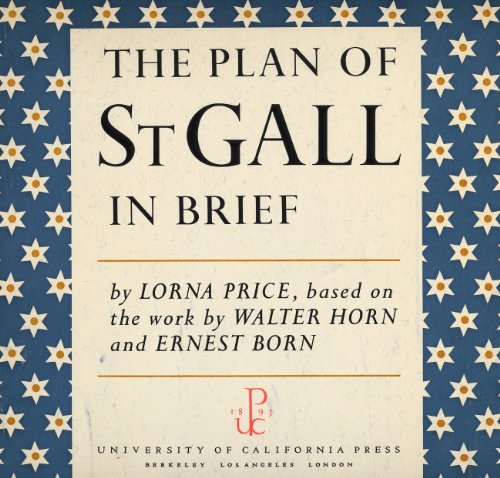 9780520043343: Plan of St Gall in Brief (Paper): In Brief. An Overview Based on the Three-Volume Work by Walter Horn and Ernest Born; Including Selected Facsimile ... in Color Photography, of the Reconstru