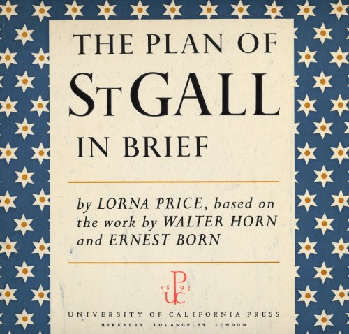 9780520043343: The Plan of Saint Gall - In Brief: An Overview Based on the Three-Volume Work by Walter Horn and Ernest Born (Archaeological Illustrations)