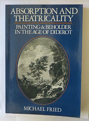 Imagen de archivo de Absorption and Theatricality : Painting and Beholder in the Age of Diderot a la venta por Better World Books