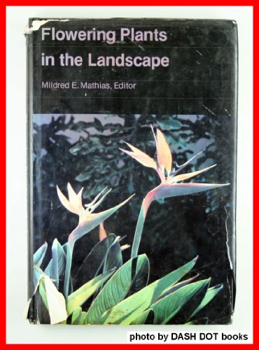 9780520043503: Mathias: Flowering Plants Landscape (cloth)