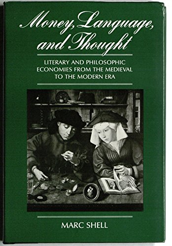 Money, Language, and Thought: Literary and Philosophic Economies from the Medieval to the Modern Era