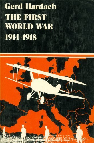 First World War: 1914-1918 (9780520043978) by Hardach, Gerd