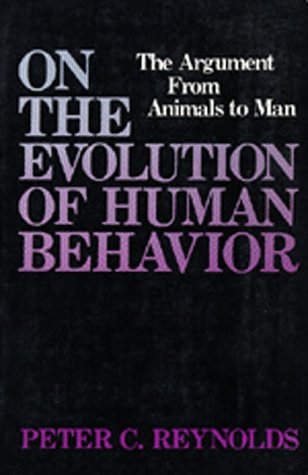 9780520044166: On the Evolution of Human Behavior: The Argument from Animals to Man