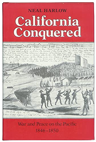 Stock image for California Conquered : War and Peace on the Pacific, 1846-1850 for sale by Better World Books