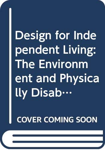 Beispielbild fr Design for Independent Living: The Environment and Physically Disabled People zum Verkauf von Mispah books