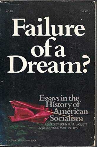 Beispielbild fr Failure of a Dream? Essays in the History of American Socialism, Revised edition zum Verkauf von Wonder Book