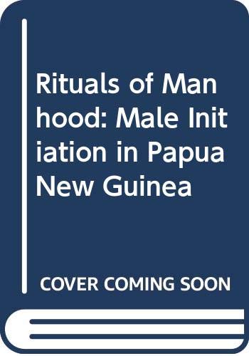 Imagen de archivo de Rituals of Manhood : Male Initiation in Papua New Guinea a la venta por Better World Books