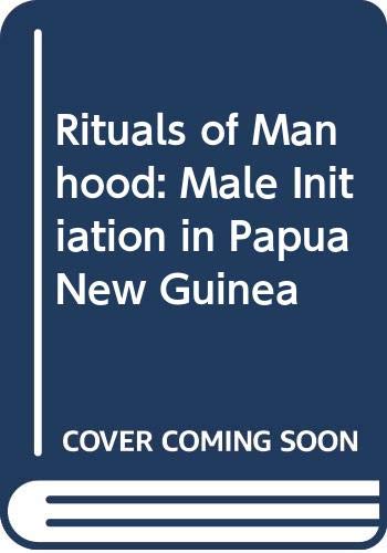 Stock image for Rituals of Manhood : Male Initiation in Papua New Guinea for sale by Better World Books