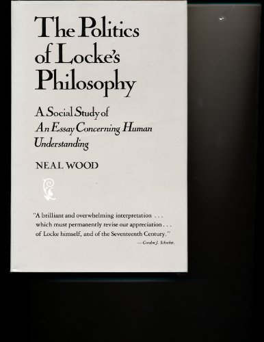 9780520044579: The Politics of Locke's Philosophy: A Social Study of an Essay Concerning Human Understanding