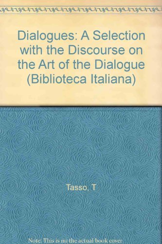 Imagen de archivo de Tasso's Dialogues : A Selection, with the "Discourse on the Art of the Dialogue" a la venta por Better World Books