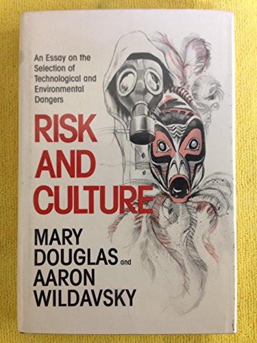 Beispielbild fr Risk and Culture : An Essay on the Selection of Technological and Environmental Dangers zum Verkauf von Better World Books