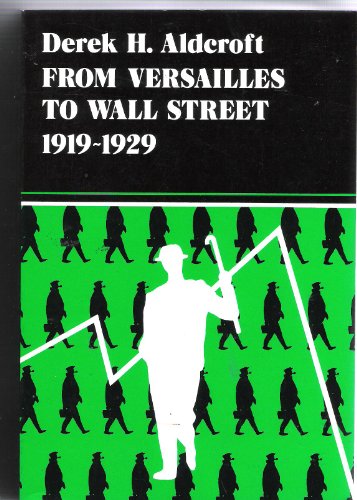 Beispielbild fr From Versailles to Wall Street: The International Economy in the 1920's zum Verkauf von ThriftBooks-Atlanta