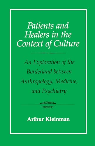 Patients and Healers in the Context of Culture: An Exploration of the Borderland Between Anthropology, Medicine, and Psychiatry (Volume 5) - Kleinman, Arthur