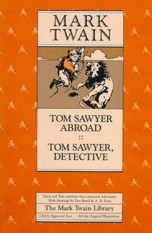 Beispielbild fr Tom Sawyer Abroad and Tom Sawyer, Detective (Mark Twain Library) zum Verkauf von Half Price Books Inc.
