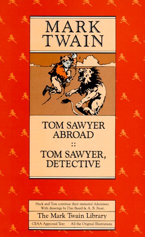 Beispielbild fr Tom Sawyer Abroad and Tom Sawyer, Detective (Mark Twain Library) zum Verkauf von HPB-Diamond