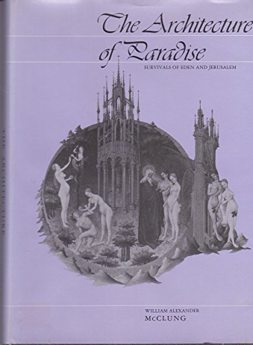 Stock image for Architecture of Paradise: Survivals of Eden and Jerusalem for sale by Alphaville Books, Inc.