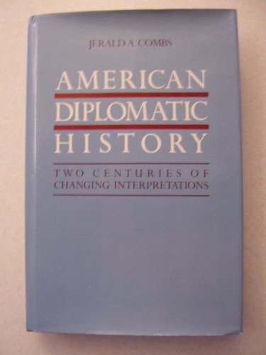 Stock image for American Diplomatic History : Two Centuries of Changing Interpretations for sale by Better World Books