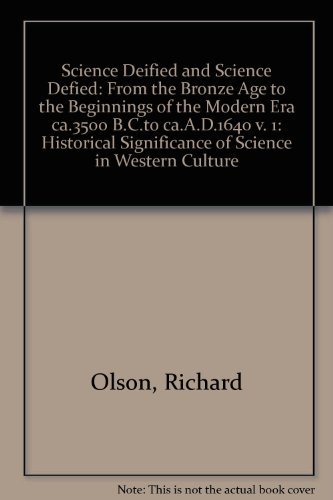 9780520046214: From the Bronze Age to the Beginnings of the Modern Era ca.3500 B.C.to ca.A.D.1640 (v. 1) (Science Deified and Science Defied: Historical Significance of Science in Western Culture)