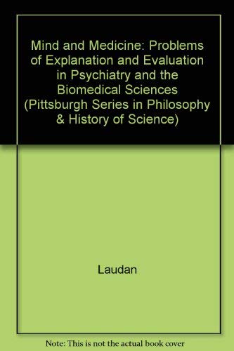 Imagen de archivo de Mind and Medicine: Problems of Explanation and Evaluation in Psychiatry and the Biomedical Sciences (Pittsburgh Series in Philosophy and History of Science) a la venta por Books From California