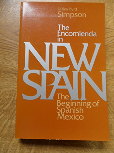 9780520046306: The Encomienda in New Spain: The Beginning of Spanish Mexico