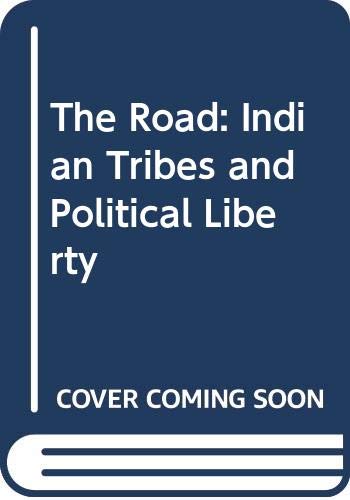 Stock image for The Road: Indian Tribes and Political Liberty for sale by N. Fagin Books