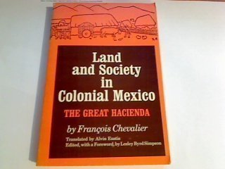 Stock image for Land and Society in Colonial Mexico : The Great Hacienda for sale by JPH Books