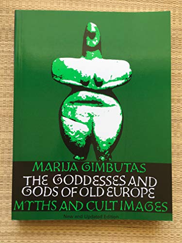 9780520046559: The Goddesses and Gods of Old Europe: Myths and Cult Images