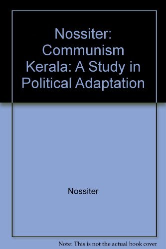Beispielbild fr Communism in Kerala: A Study in Political Adaptation zum Verkauf von Oddball Books