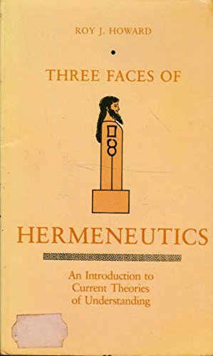 9780520046894: Three Faces of Hermeneutics: An Introduction to Current Theories of Understanding