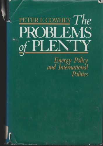 Stock image for The Problems of Plenty : Energy Policy and International Politics for sale by Better World Books Ltd