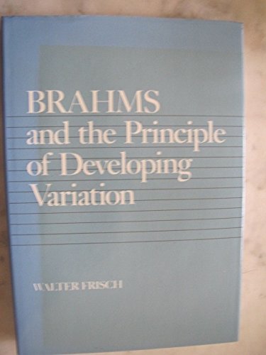 9780520047006: Brahms and the Principle of Developing Variation: 2 (California Studies in 19th-Century Music)