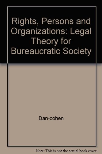 Imagen de archivo de Rights, Persons and Organizations: A Legal Theory for Bureaucratic Society a la venta por Bookmonger.Ltd