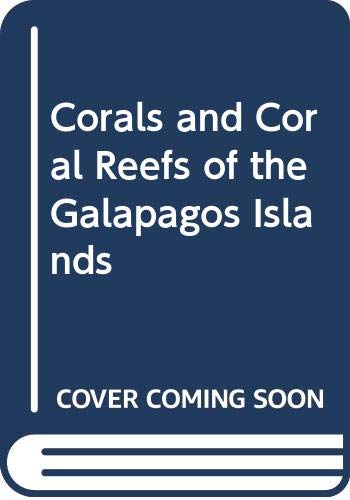 Imagen de archivo de Corals and Coral Reefs of the Galapagos Islands a la venta por ThriftBooks-Atlanta