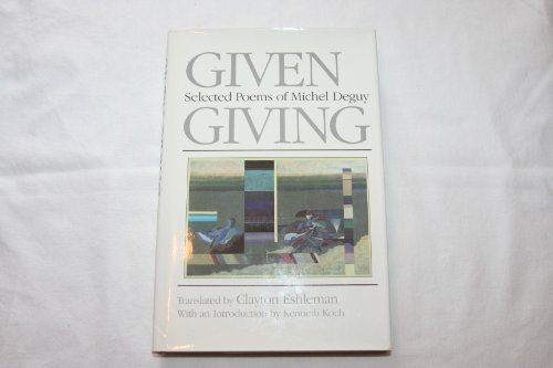 Stock image for Given giving: Selected poems of Michel Deguy for sale by Books From California