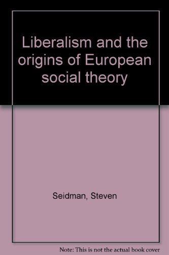 Beispielbild fr Liberalism and the Origins of European Social Theory zum Verkauf von Better World Books