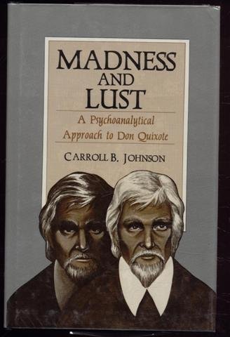 9780520047525: Madness and Lust: Psychoanalytic Approach to "Don Quixote"