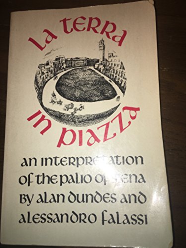 Imagen de archivo de La Terra in Piazza: An Interpretation of the Palio of Siena (Interpretation of the Palio in Siena) a la venta por HPB-Ruby