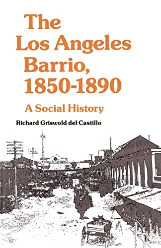 Imagen de archivo de The Los Angeles Barrio, 1850-1890: A Social History a la venta por HPB Inc.